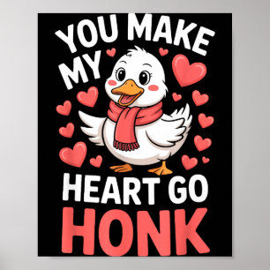Du bringst mein Herz zum Honk Valentinsgans Lustig Poster