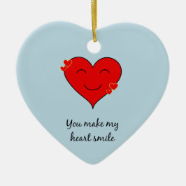 Du bringst mein Herz zum Lächeln Keramikornament