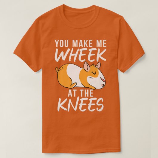 Du bringst mich an den Knien Niedliche Guinea Pig T-Shirt (Design vorne)