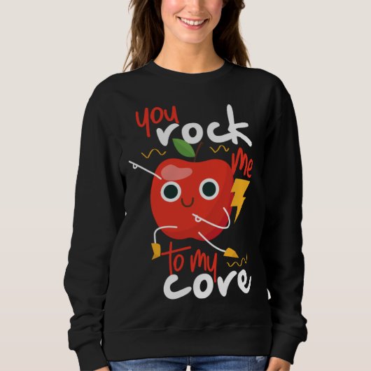 Du bringst mich bis ins Innerste zum Rocken Süßer  Sweatshirt (Vorderseite)