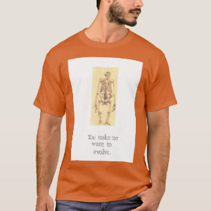 Du bringst mich dazu Wollen, sich zu entwickeln T-Shirt
