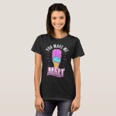 Du bringst mich zum Schmelzen 3 T-Shirt (Vorne ganz)