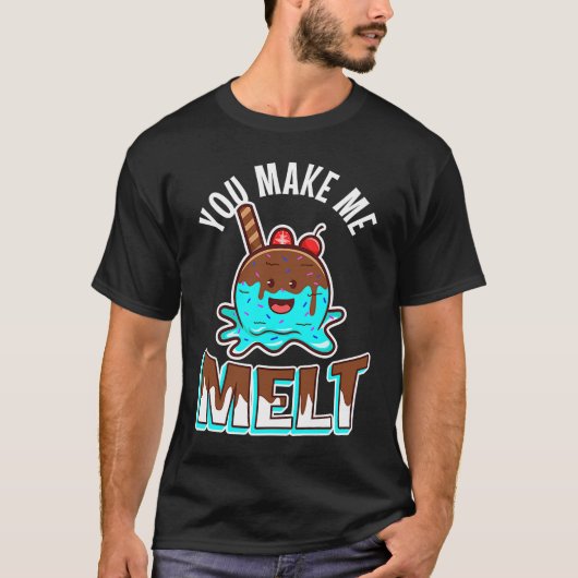 Du bringst mich zum Schmelzen T-Shirt (Vorderseite)