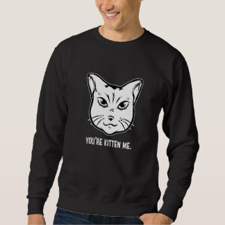 Du bringst mich zum Schwärmen Katzenbesitzer Katze Sweatshirt