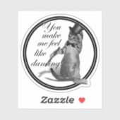 Du bringst mir das Gefühl zu tanzen! Stechend Tanz Aufkleber (Blatt)