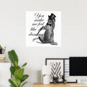 Du bringst mir das Gefühl zu tanzen! Stechend Tanz Poster (Heimbüro)