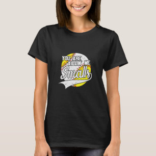 Du bringst mir kleine Kleidung um? T-Shirt