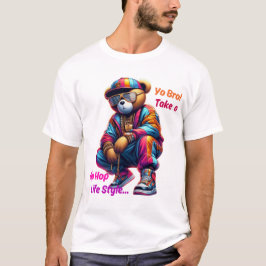 "Du Bro!" Ein HipHop Lifestyle - Bärenstil T-Shirt