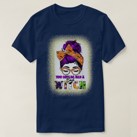 Du Couldas hattest einen schlechten Witch, einen u T-Shirt (Design vorne)