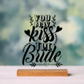 Du darfst die Braut küssen Acrylschild (Neutral)