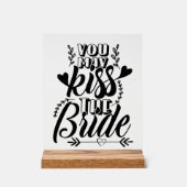 Du darfst die Braut küssen Acrylschild (Vorderseite)