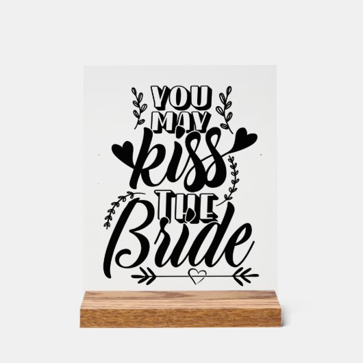 Du darfst die Braut küssen Acrylschild (Vorderseite)