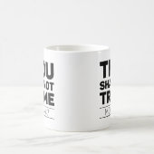 Du darfst es mir nicht versuchen kaffeetasse (Mittel)