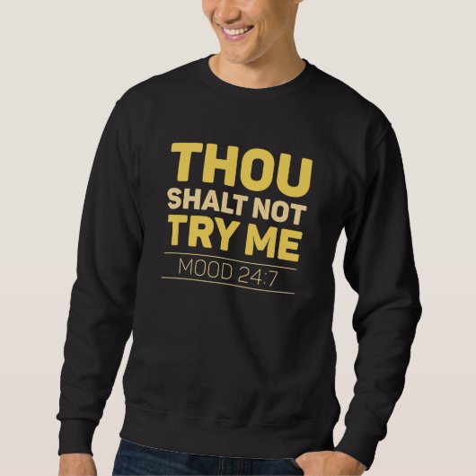 Du darfst es mir nicht versuchen sweatshirt (Vorderseite)