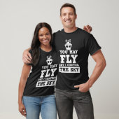 Du darfst fliegen, aber ich Kontrolle der Sky Air  T-Shirt (Unisex)