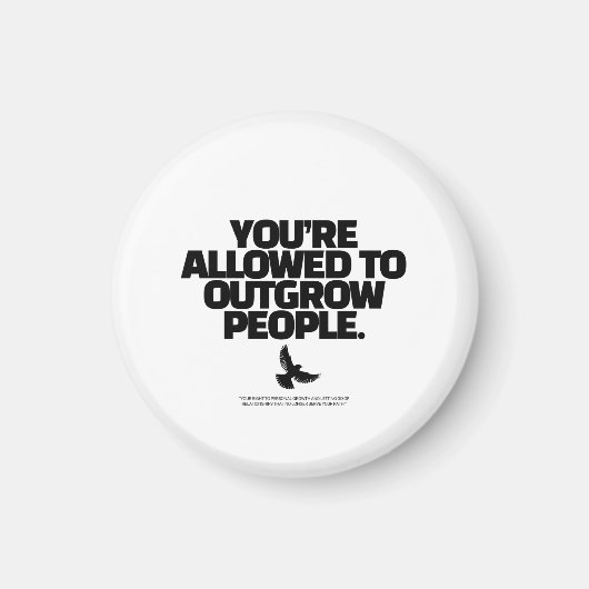 Du darfst Menschen entwachsen - Freedom Design Magnet (Vorne)