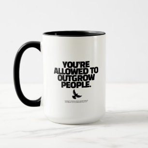 Du darfst Menschen entwachsen - Freedom Design Tasse