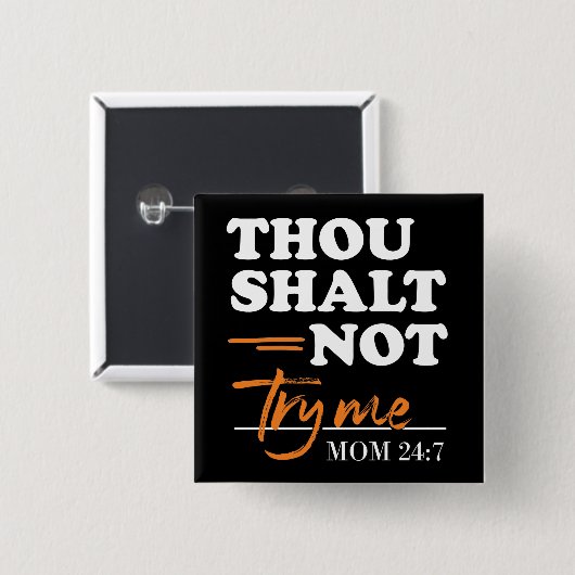 Du darfst mir keine Mama versuchen Button (Vorne & Hinten)