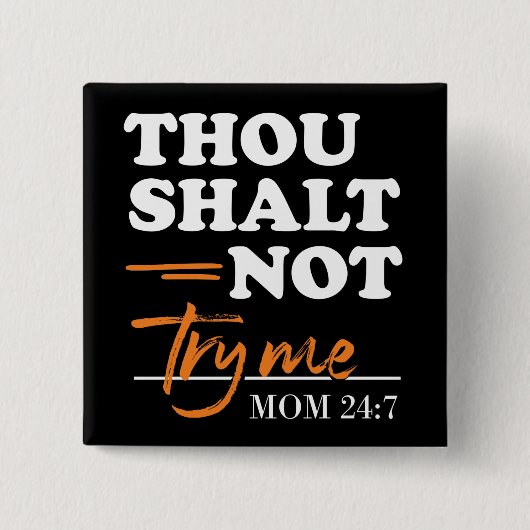 Du darfst mir keine Mama versuchen Button (Vorderseite)