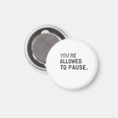 "Du darfst pausieren." Magnet (Vorderseite/Rückseite)