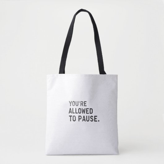 "Du darfst pausieren." Tasche (Vorderseite)