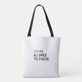 "Du darfst pausieren." Tasche (Rückseite)