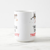 Du denkst, du hast mir das niedlich beigebracht kaffeetasse (Mittel)