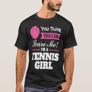 du denkst du kannst mich erschrecken ich bin ein T T-Shirt