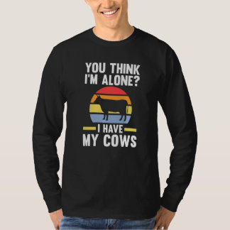Du denkst ich bin allein Ich habe meine Kühe Kuh K T-Shirt