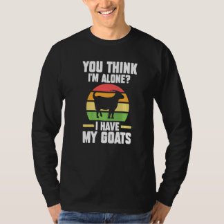 Du denkst, ich bin allein, ich habe meine Ziegen,  T-Shirt