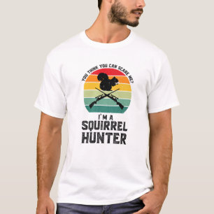 Du denkst, ich bin ein Eichhörnchenjäger T-Shirt