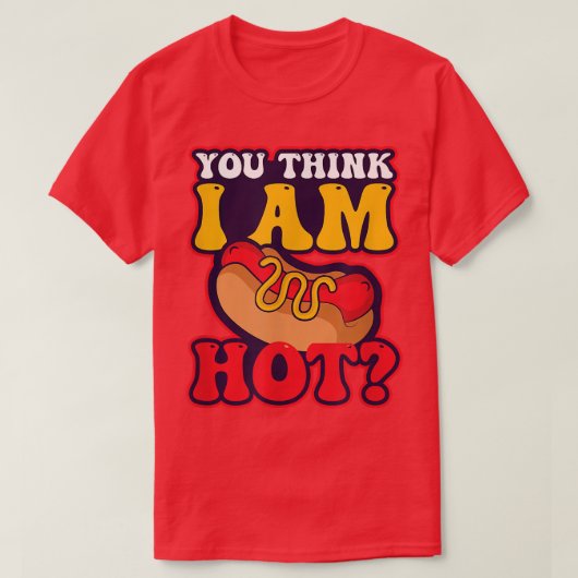 Du denkst, ich bin ein Hot-Design-Hot-Dog mehr T-Shirt (Design vorne)