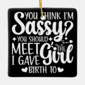 Du denkst, ich bin ganz sicher, du solltest lustig keramikornament (Vorderseite)