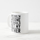 Du denkst, ich bin Phantastisch, dass du einen lus Kaffeetasse (Vorderseite Links)