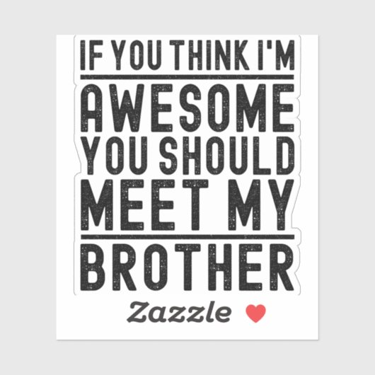 Du denkst, ich bin Phantastisch, dass du meinen Br Aufkleber (Blatt)