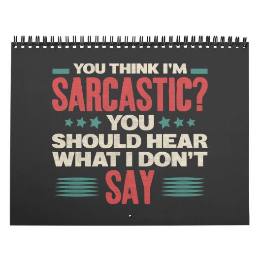 Du denkst, ich bin Sarcastic Funny Sarcastic Memes Kalender (Titelbild)
