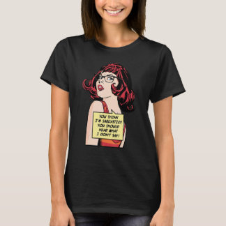 Du denkst, ich bin sarkastisch. Du solltest hören, T-Shirt