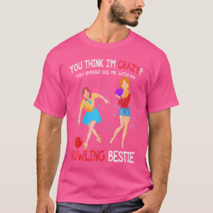 Du denkst, ich bin verrückt, du siehst mich mit me T-Shirt
