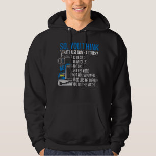 Du denkst, ich fahre nur einen LKW? Hoodie