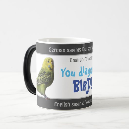 Du diagonaler Vogel - albern übersetzt Deutsch! Verwandlungstasse (Vorderseite Links)