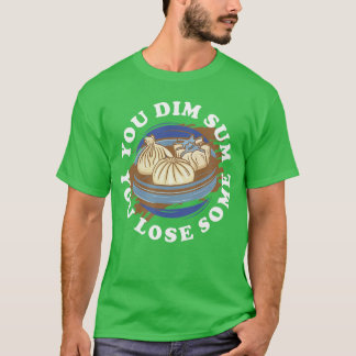 Du Dim Sum Du verlierst etwas Lustiger Klebreis As T-Shirt