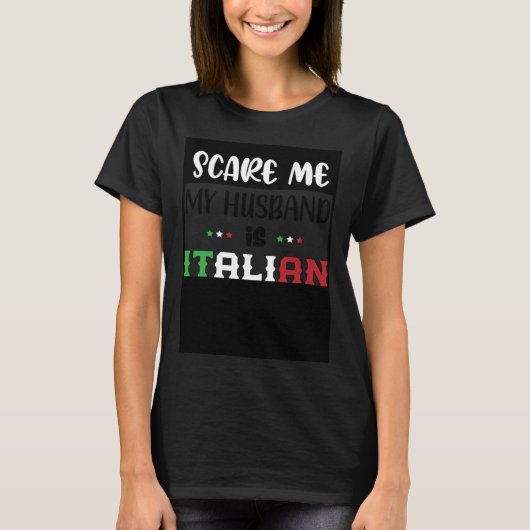 Du Don't Scare Me Mein Ehemann ist Italienisch I T-Shirt (Vorderseite)