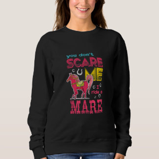 Du Donu2019t Pflege Me I ride a Mare Sweatshirt