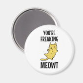 Du erfrischst Meowt Magnet (Vorderseite/Rückseite)
