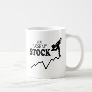 DU ERHÖHST MEINEN AKTIENKURS KAFFEETASSE
