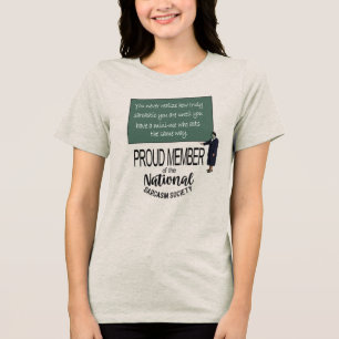 Du erkennst nie, wie sarkastisch du bist Lustige A Tri-Blend Shirt