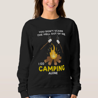 Du erschreckst nicht die Hölle, in die ich campen Sweatshirt