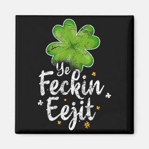 Du Feckin Eejit Lustige Irische Sprüche St Patrick Magnet
