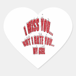 Du fehlst mir aber ich hassen Sie Sie, die mein Herz-Aufkleber