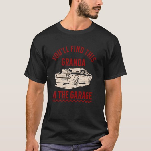 Du findest diesen Granda im Garage Vathers Day C T-Shirt (Vorderseite)